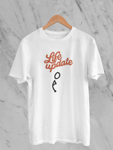 Life Update - Unisex  T-Shirt